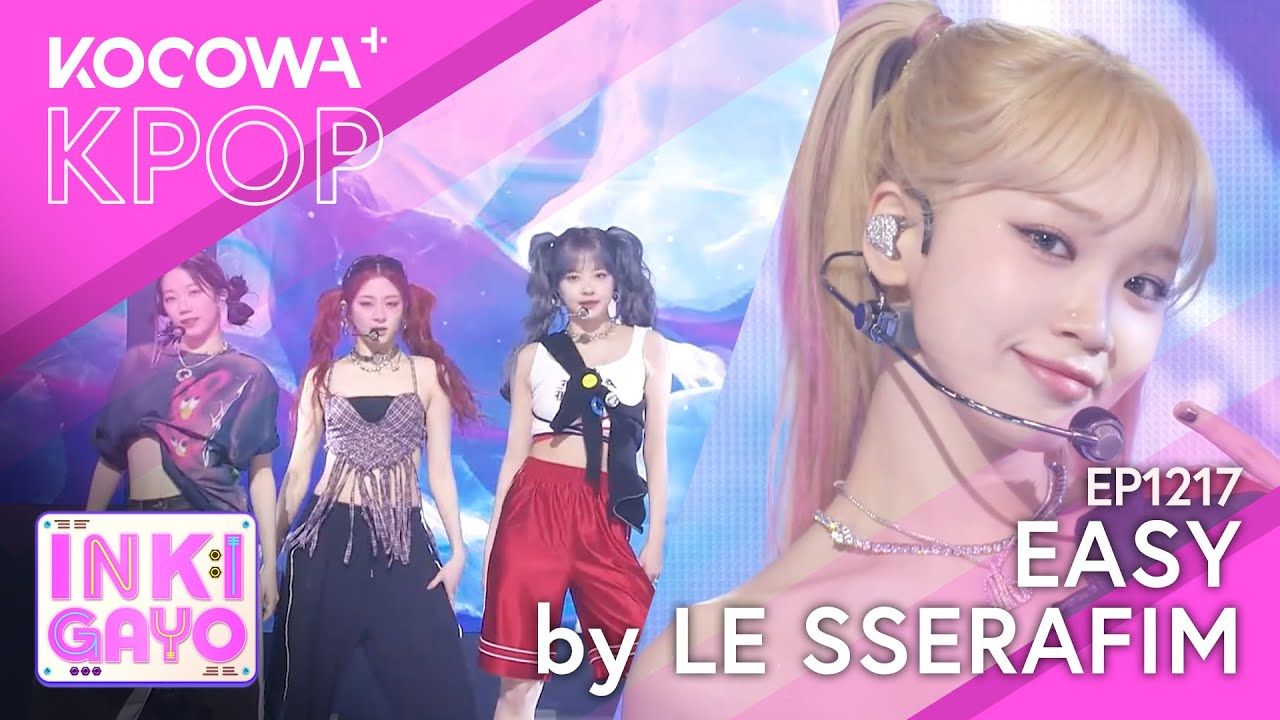 LE SSERAFIM - Easy | SBS Inkigayo EP1217 | KOCOWA+ - YouTube