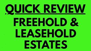 Freehold and Leasehold Estates: Property Ownership | QUICK Review for CA Real Estate Exam