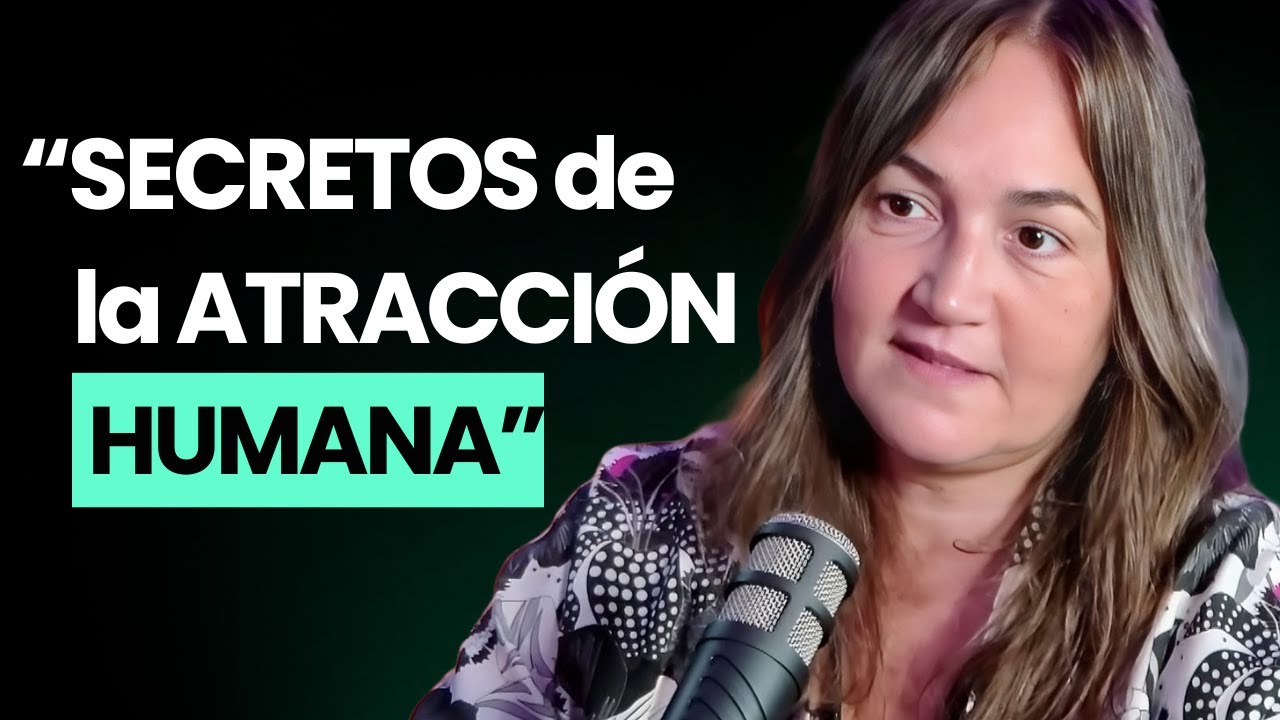 Experta Revela SECRETOS de la Atracción, el Deseo y el Comportamiento Humano