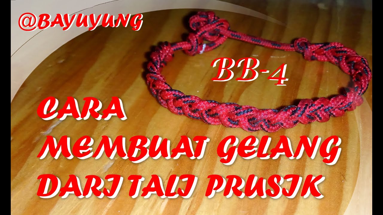  CARA  MEMBUAT  GELANG  DARI TALI  PRUSIK  BB 4 IG bayuyung 