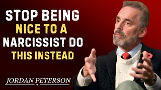 Stop Being Nice to a Narcissist—Do THIS Instead | Jordan Peterson Motivational Speech