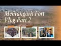 Mehrangarh Fort Vlog Part 2 | Best historical and tourist place in Jodhpur | Chill friends vlog