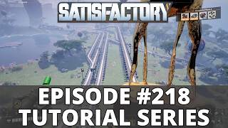 Satisfactory 1.0 Tutorial Series - Episode 218