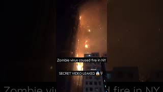 Zombie Virus is Real 😱 VIDEO LEAKED . They Caused Fire 😱 #zombiesurvival #lastofus #newyork #science