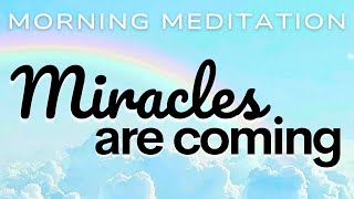 Miracle Morning Guided Meditation | Good Things are Coming!