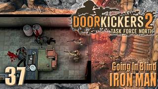 Day 37 - Going In Blind/Ironman - Door Kickers 2 - Hostage Rescue