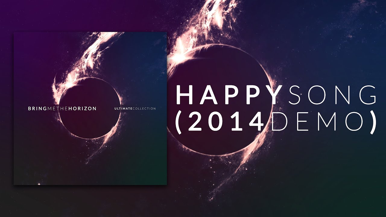 Bring Me The Horizon - Happy Song (2014 Demo)