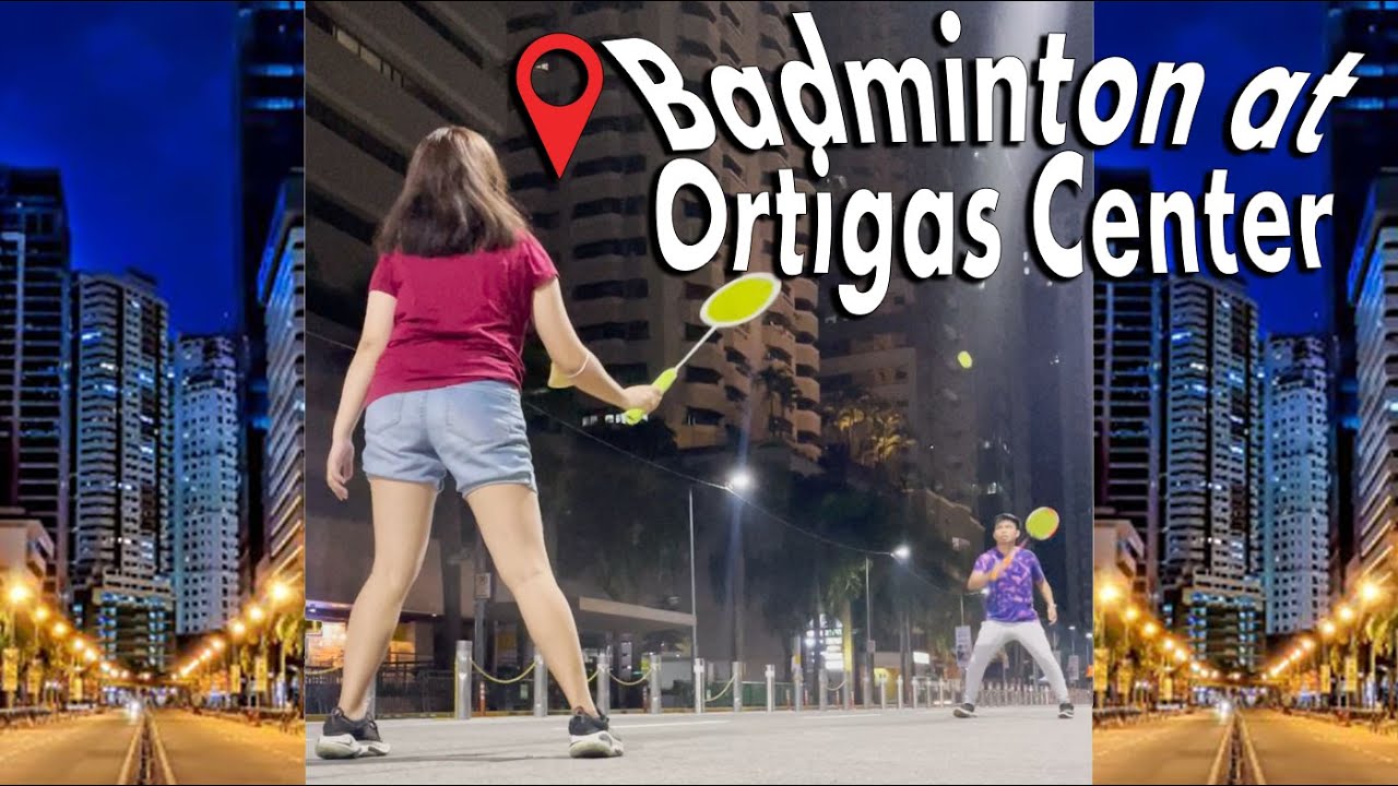 Closed Street at Ortigas Center Playing Badminton Philippines YouTube