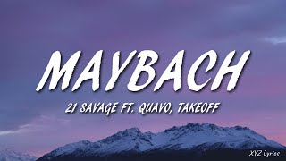 21 Savage ft. Quavo, Takeoff - Maybach (Lyrics)