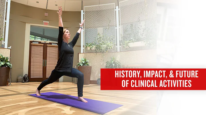 History, Impact, and Future of Clinical Activities...