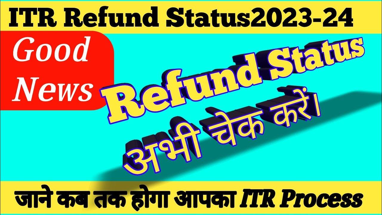 tax Refund Status 202324, Check Tax Return StatusITR online filing 2324 