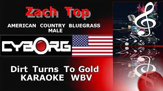 FUAS - Zach Top - Dirt Turns To Gold KARAOKE WBV AMERICAN COUNTRY BLUEGRASS MALE FUAS - Zach Top - Dirt Turns To Gold KARAOKE WBV AMERICAN COUNTRY BLUEGRASS MALE