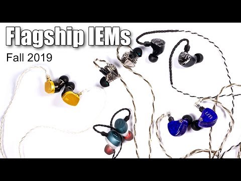 Flagship IEMs overview. Autumn 2019