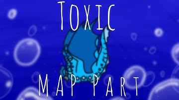 //Toxic//WoF Riptide MAP Part/ +where have I been