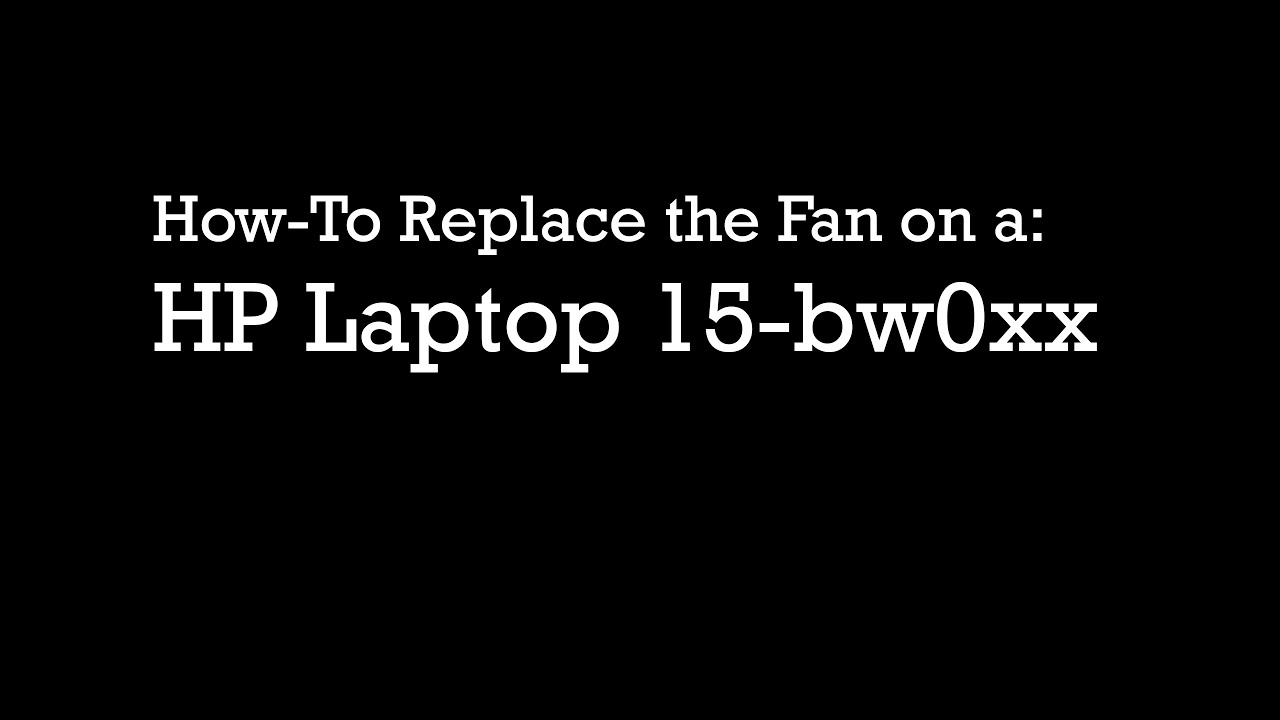 How To: Replace the Fan in a HP Laptop 15-bw0xx - YouTube