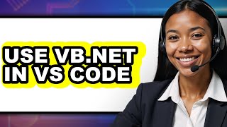 How to Use Vb.net in Vs Code - Which Is Better?
