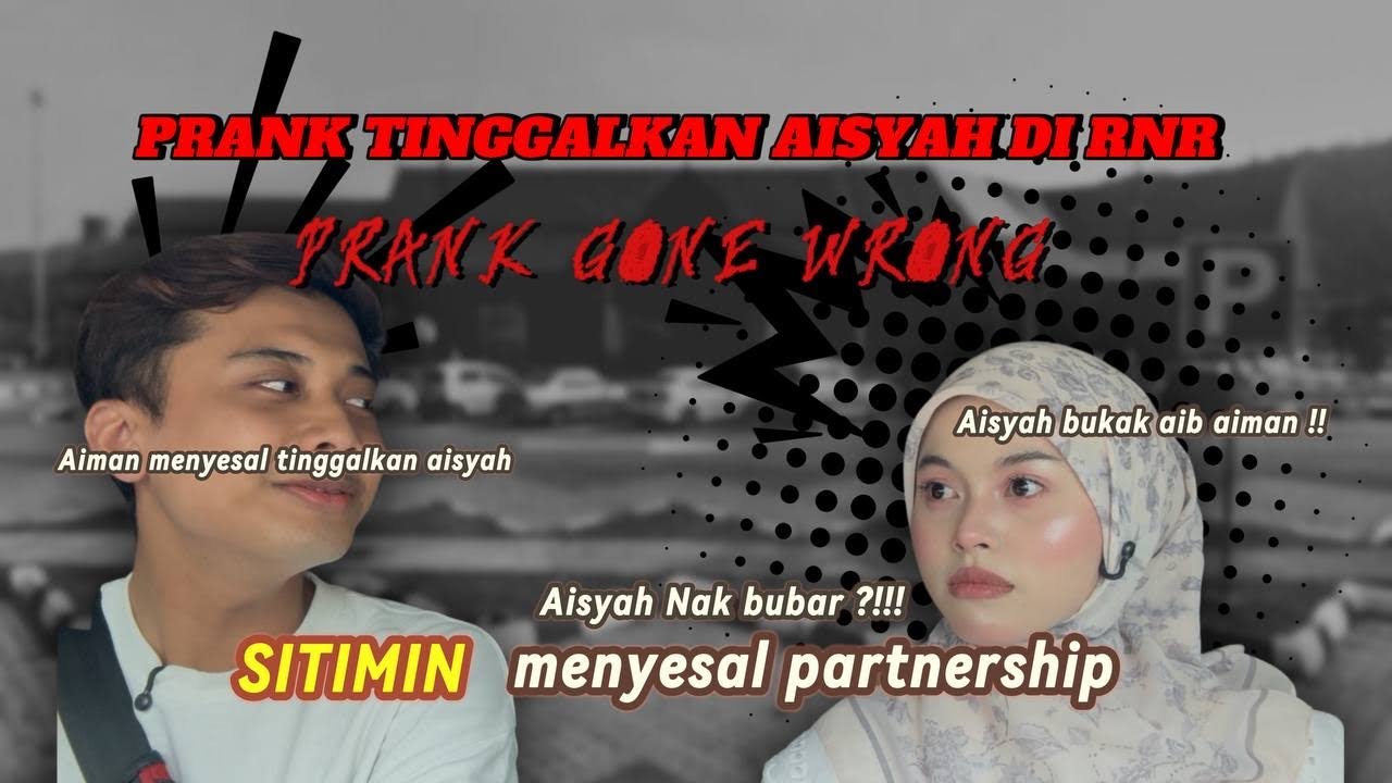 PRANK TINGGALKAN AISYAH DI RNR⁉️ AISYAH CALL ABG ALIEF MINTA BUBAR‼️