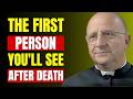 It’s Not Jesus? The First Being You Meet After Death Will Shock You | Fr. Chad Ripperger