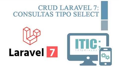 CRUD Laravel 7: Consultas SELECT