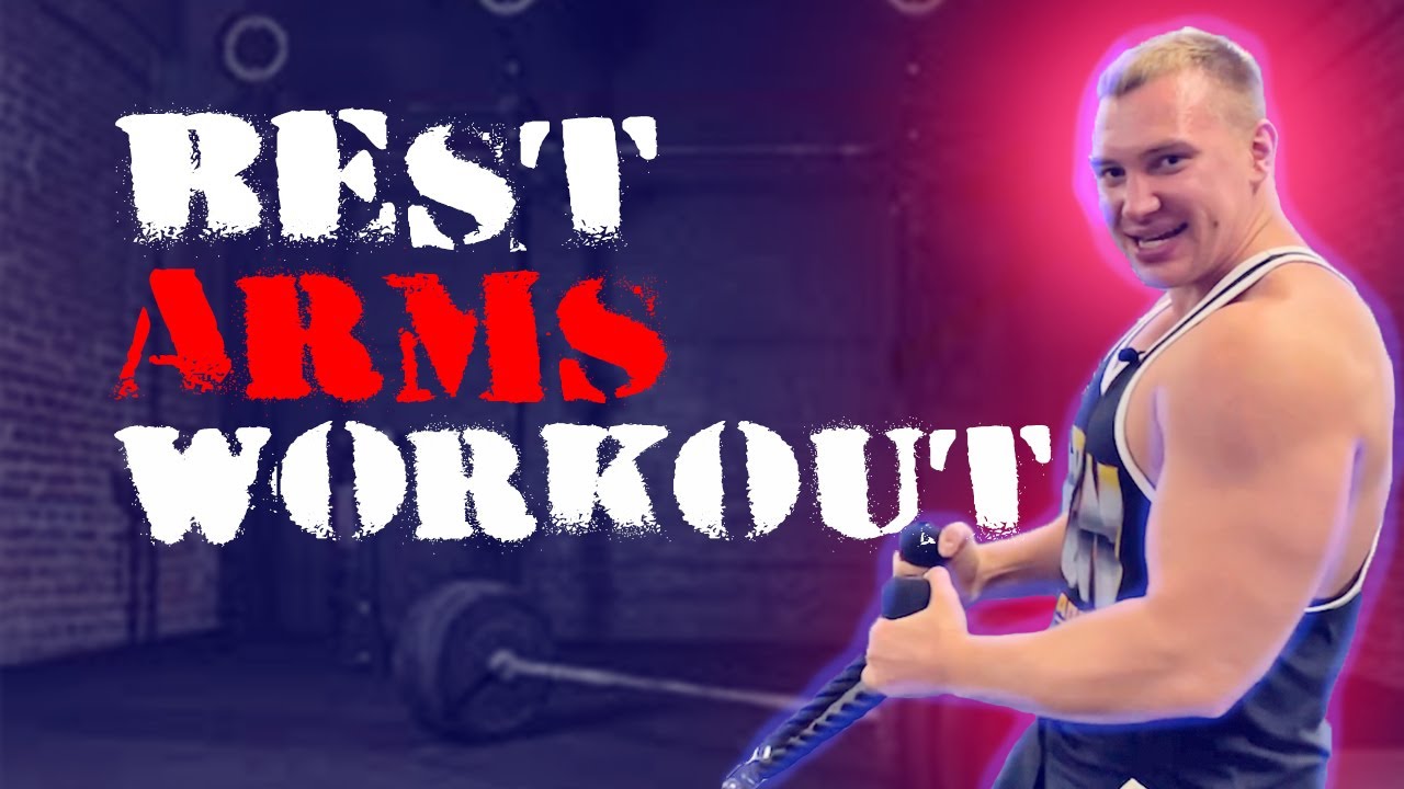 BEST ARMS WORKOUT!!! YouTube