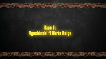 Nyashinski - Hapo Tu ft. Chris Kaiga (Lyrics Video)