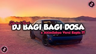 Download lagu DJ BAGI BAGI DOSA x AKIMILAKUO Versi Koplo ( Slowhead & Reverb ) ๐ง