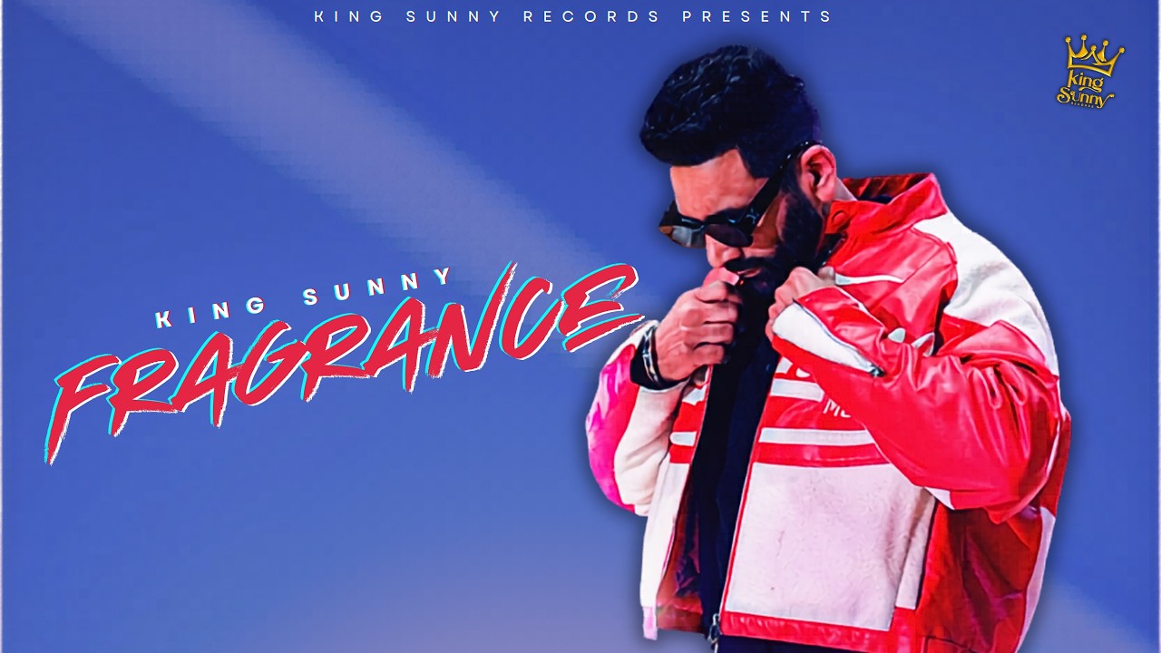 Watch Fragrance | King Sunny ft. Aman Hayer | New Punjabi Song 2026 | Music Video on YouTube Watch Fragrance | King Sunny ft. Aman Hayer | New Punjabi Song 2026 | Music Video on YouTube