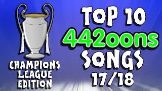 🎵442oons TOP 10 UCL SONGS - 2017/2018🎵 (Champions League Parodies)