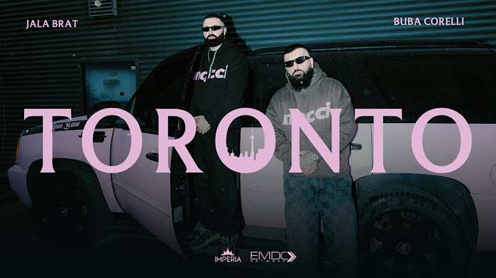 Jala Brat & Buba Corelli - Toronto (ROZE SUZE)