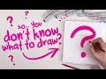 HOW-TO DRAW SOMETHING (when you can't think of anything) | The Process of Finding Ideas