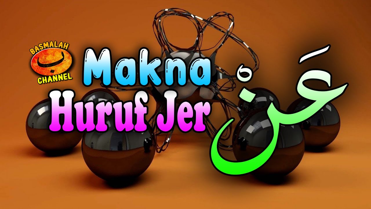 BELAJAR NAHWU - SHORROF : Makna dan Fungsi Huruf Jer 'AN (عن) - kaidah nahwu