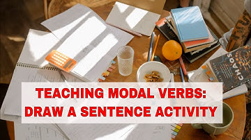 ESL Activities for Teaching English Modal Verbs: Draw the Sentence