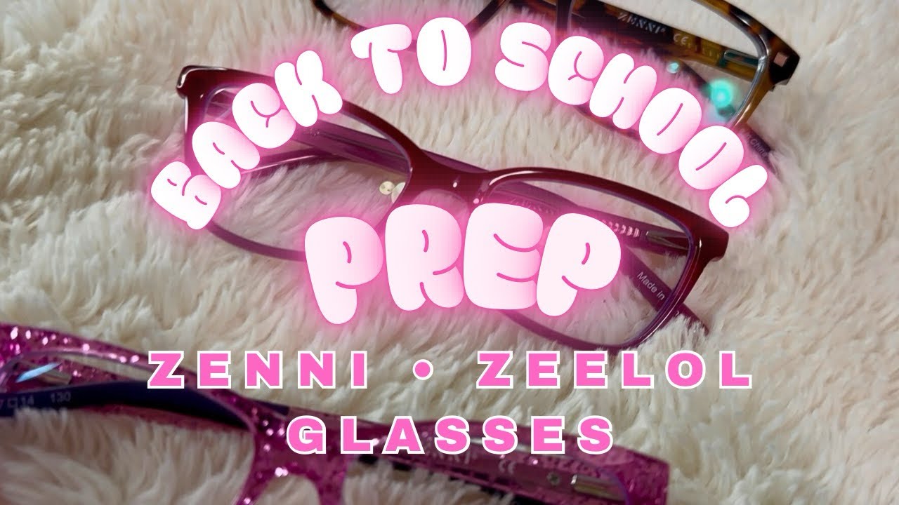 BACK TO SCHOOL PREP 📚NEW GLASSES FROM ZENNI AND ZEELOL - YouTube