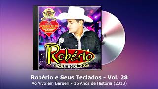 Robério e Seus Teclados Vol. 28 - 15 Anos de História (2013) - FORRODASANTIGAS.COM