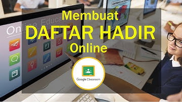 Membuat Daftar Hadir di Google Classroom