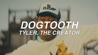 DOGTOOTH - tyler, the creator - lyrics