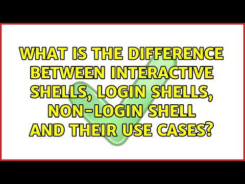 What is the difference between interactive shells, login shells, non-login shell and their use...