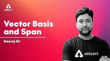 GATE 2023 Preparation | Engineering Mathematics | VECTOR BASIS and SPAN | By Neeraj sir