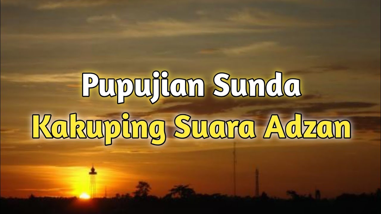 Pupujian Sunda | Kakuping Suara Adzan