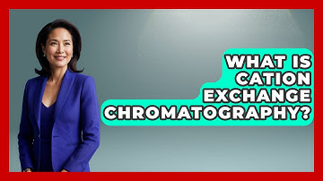 What Is Cation Exchange Chromatography? - Chemistry For Everyone