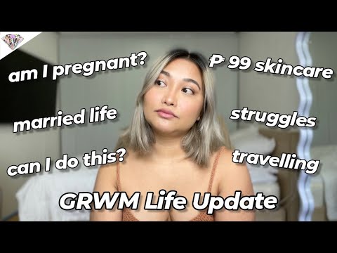 AM I PREGNANT? | ₱99 SKINCARE?! | GRWM Life Update (married life, business etc.) | Mae Layug