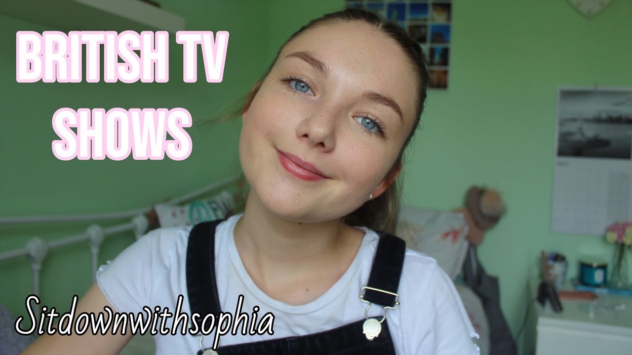 SIT DOWN WITH SOPHIA: British TV Shows (ep.1)|Sophia