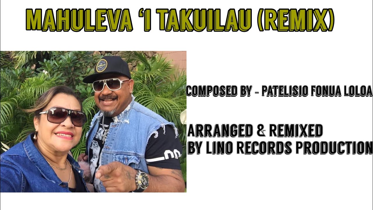 MAHULEVA ‘I TAKUILAU - LINO RECORDS PRODUCTION (REMIX)