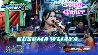 PUTRI CEBRET II KUSUMA WIJAYA II AHMAD MUSIC II JANGKAR SOUND