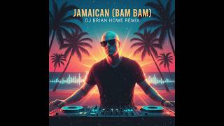 Jamaican Bam Bam (The Remix) - Dj Brian Howe Vs Sister Nancy & Hugel & Solito (Fr)