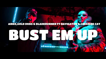ARIES, GOLD DUBS & BLADERUNNER ft NAVIGATOR & CHESHIRE CAT - BUST THEM UP (OFFICIAL MUSIC VIDEO)