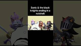 Sonic & The Black Knight Ending In A Nutshel L