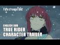 Fate Strange Fake TRUE RIDER CHARACTER TRAILER ENGLISH DUB Fate Strange Fake TRUE RIDER CHARACTER TRAILER ENGLISH DUB