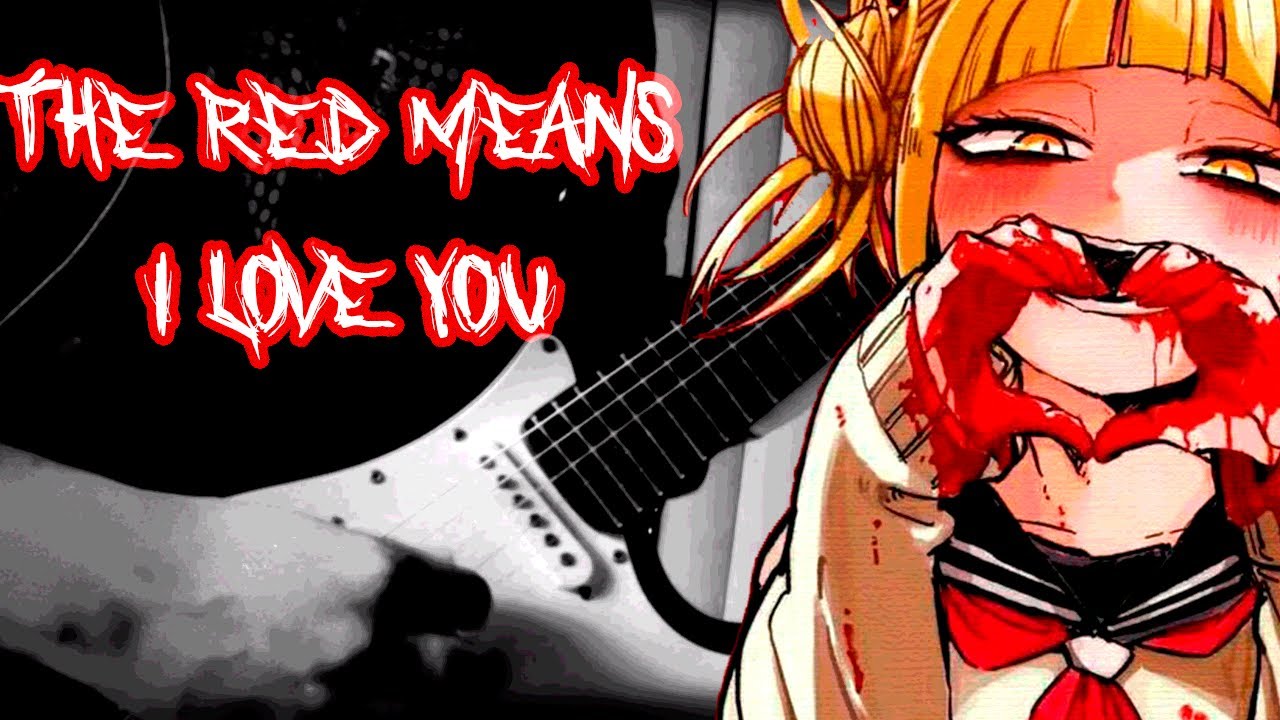 The RED Means I LOVE YOU ️ Himiko Toga 💉🔪 | Guitar COVER - YouTube