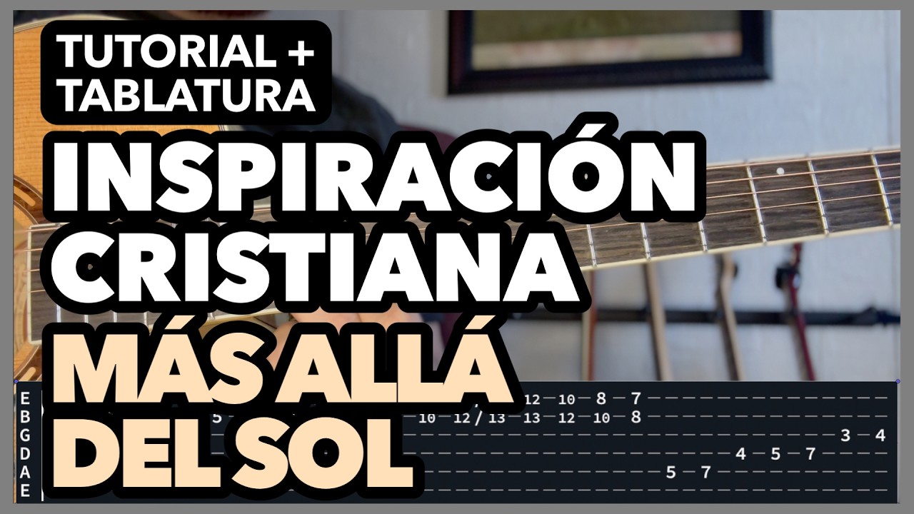 INSPIRACIÓN CRISTIANA - MÁS ALLÁ DEL SOL - TUTORIAL + TABLATURA